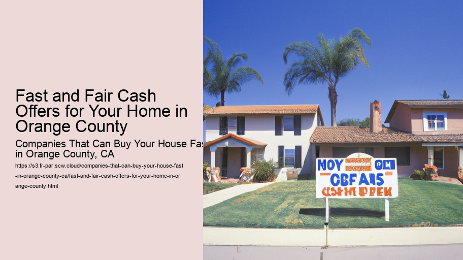 Fast and Fair Cash Offers for Your Home in Orange County