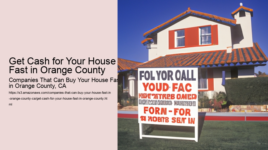 Get Cash for Your House Fast in Orange County