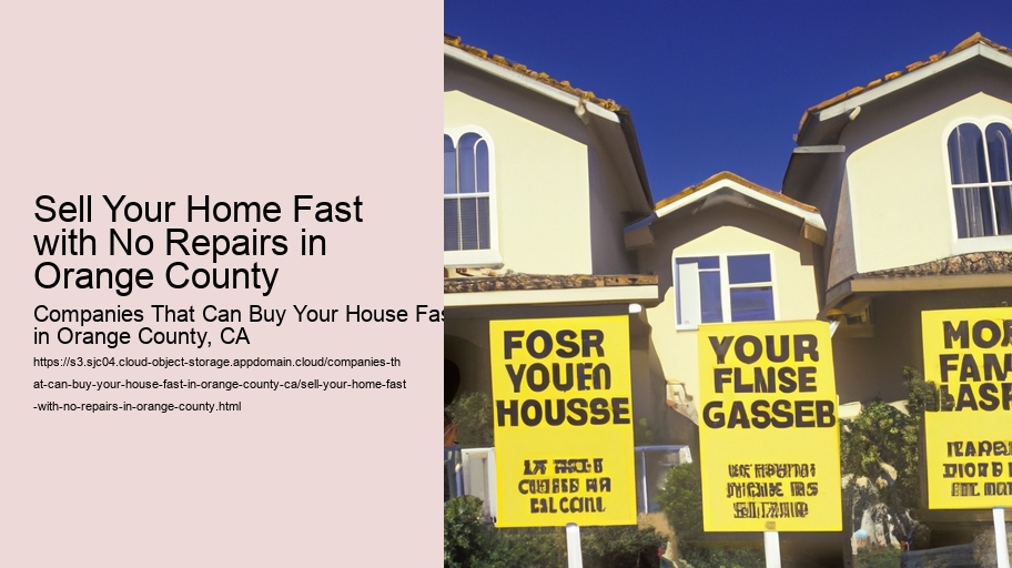 Sell Your Home Fast with No Repairs in Orange County