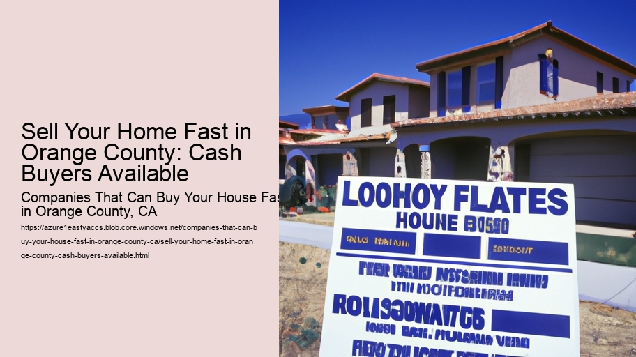 Sell Your Home Fast in Orange County: Cash Buyers Available