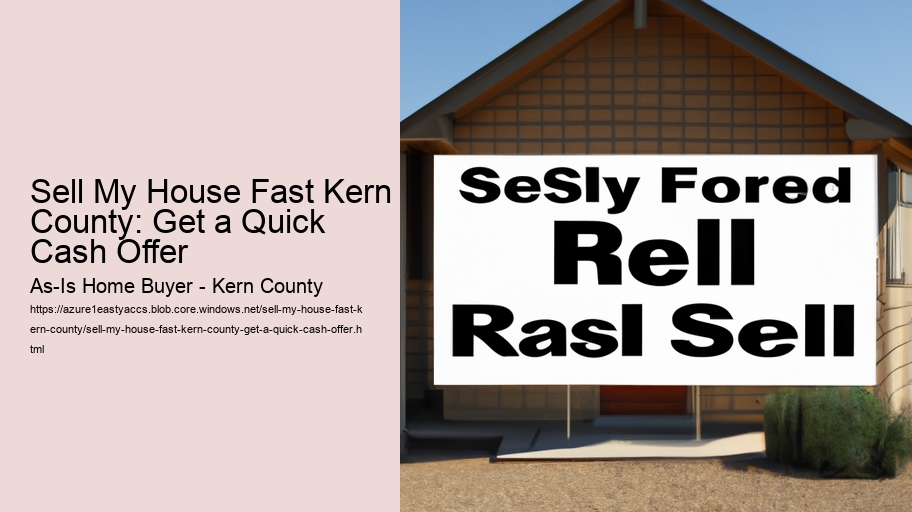 Sell My House Fast Kern County: Get a Quick Cash Offer