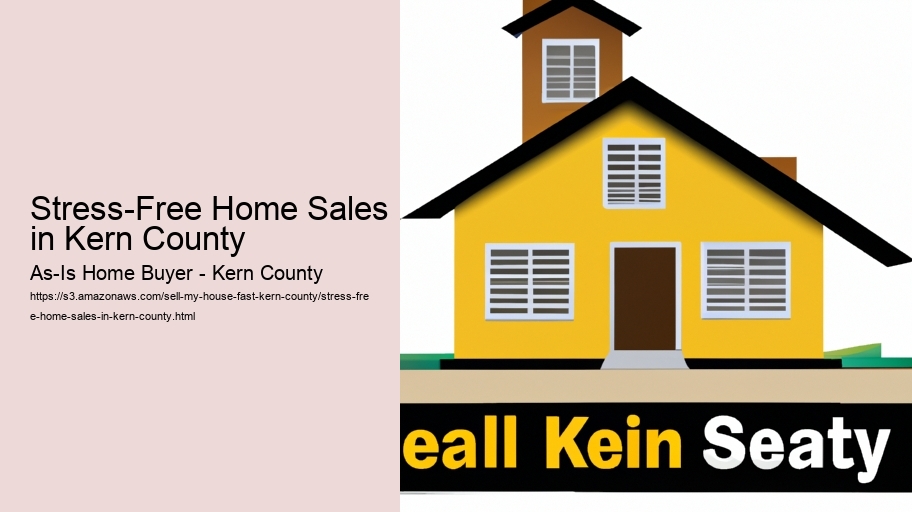 Stress-Free Home Sales in Kern County