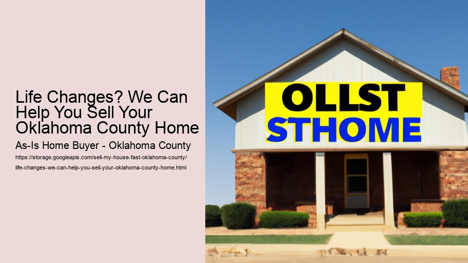 Life Changes? We Can Help You Sell Your Oklahoma County Home