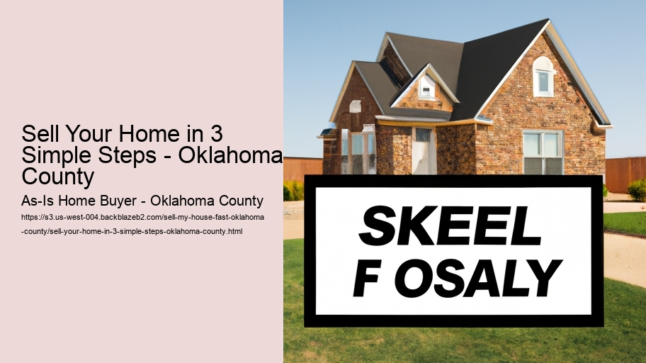 Sell Your Home in 3 Simple Steps - Oklahoma County