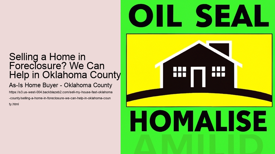 Selling a Home in Foreclosure? We Can Help in Oklahoma County