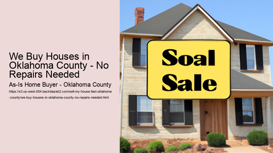We Buy Houses in Oklahoma County - No Repairs Needed