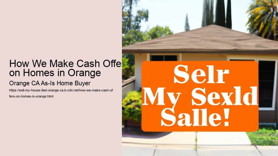 How We Make Cash Offers on Homes in Orange