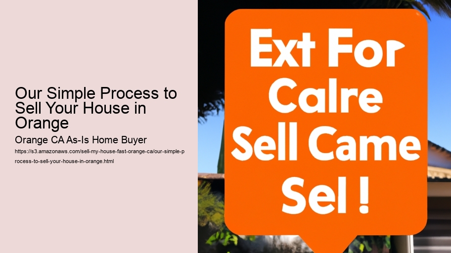 Our Simple Process to Sell Your House in Orange