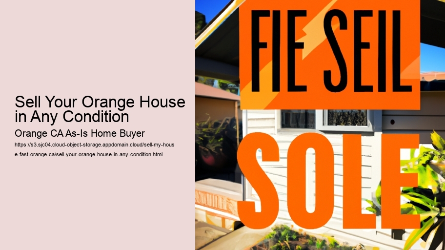 Sell Your Orange House in Any Condition