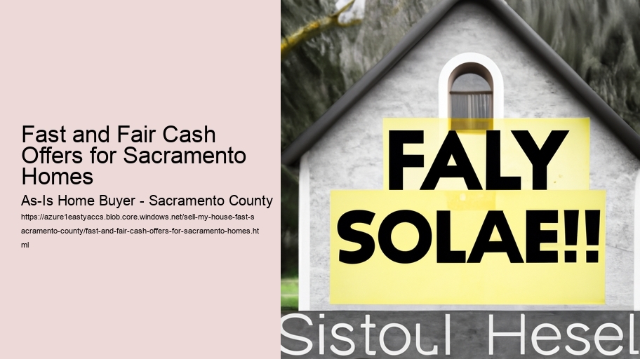 Fast and Fair Cash Offers for Sacramento Homes