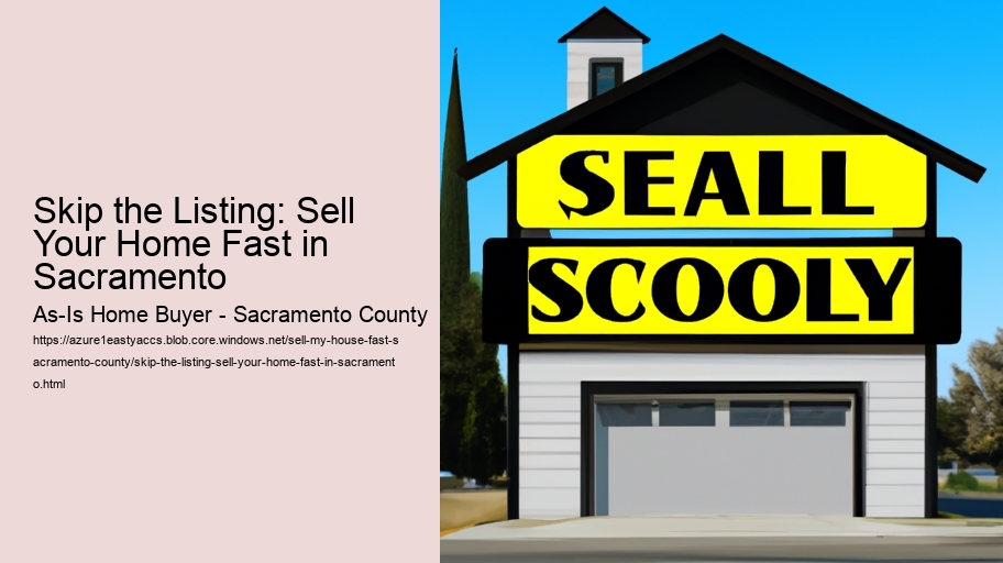 Skip the Listing: Sell Your Home Fast in Sacramento