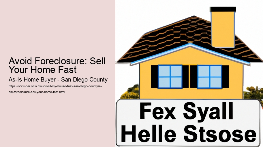 Avoid Foreclosure: Sell Your Home Fast