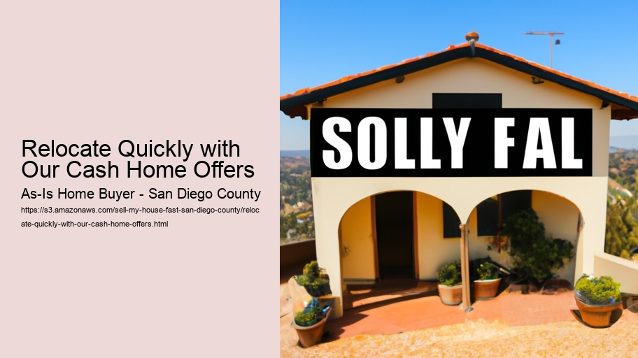 Relocate Quickly with Our Cash Home Offers