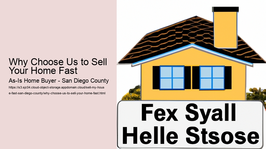 Why Choose Us to Sell Your Home Fast