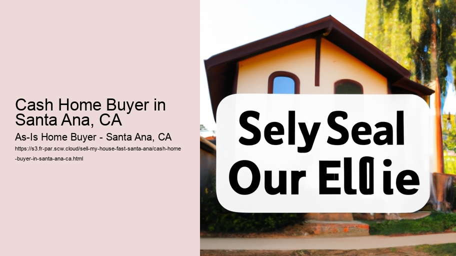 Cash Home Buyer in Santa Ana, CA