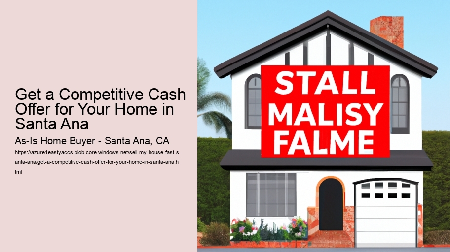 Get a Competitive Cash Offer for Your Home in Santa Ana