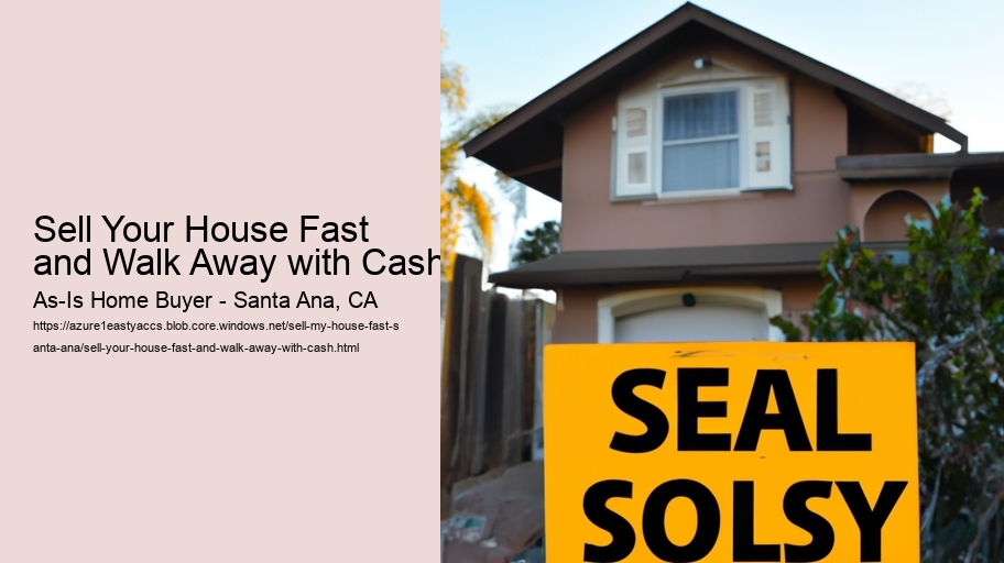 Sell Your House Fast and Walk Away with Cash