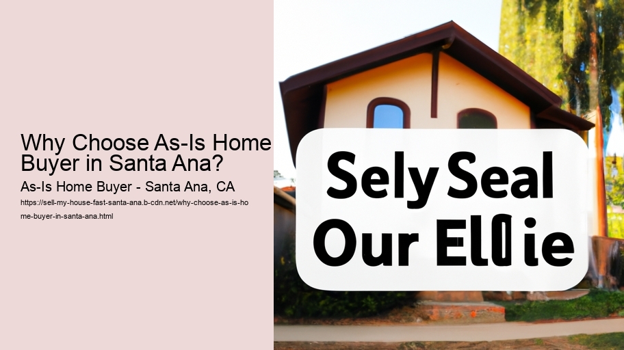 Why Choose As-Is Home Buyer in Santa Ana?