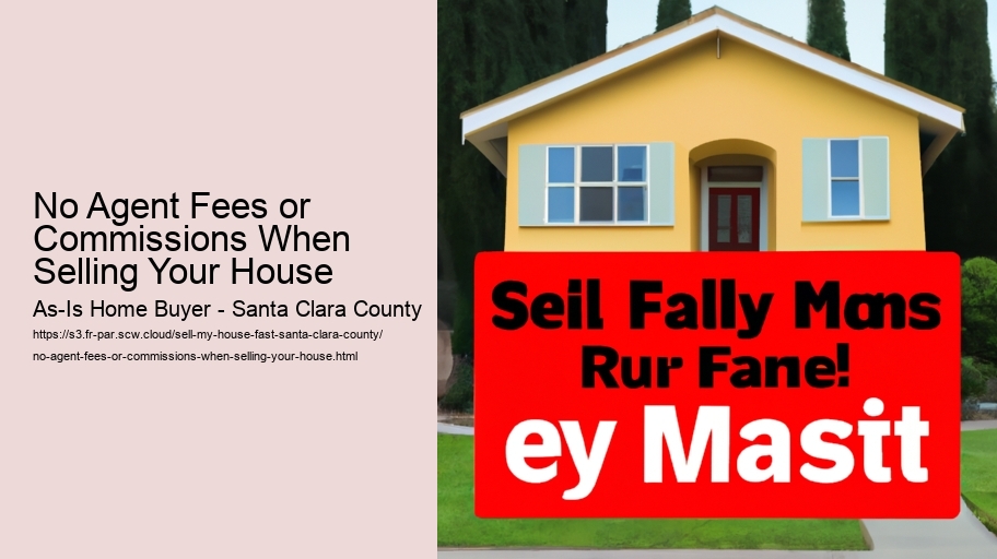 No Agent Fees or Commissions When Selling Your House