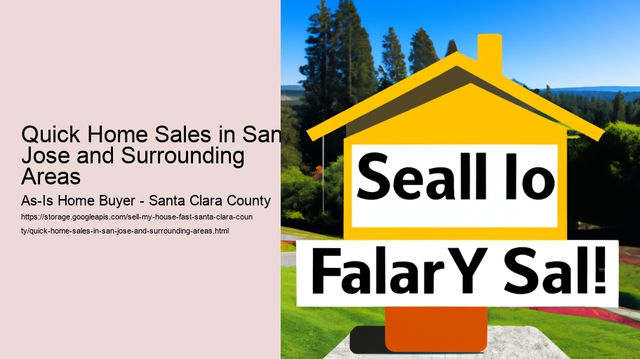 Quick Home Sales in San Jose and Surrounding Areas