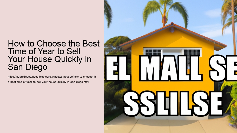 How to Choose the Best Time of Year to Sell Your House Quickly in San Diego 