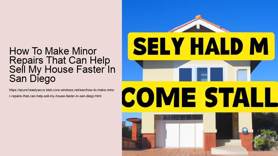 How To Make Minor Repairs That Can Help Sell My House Faster In San Diego 